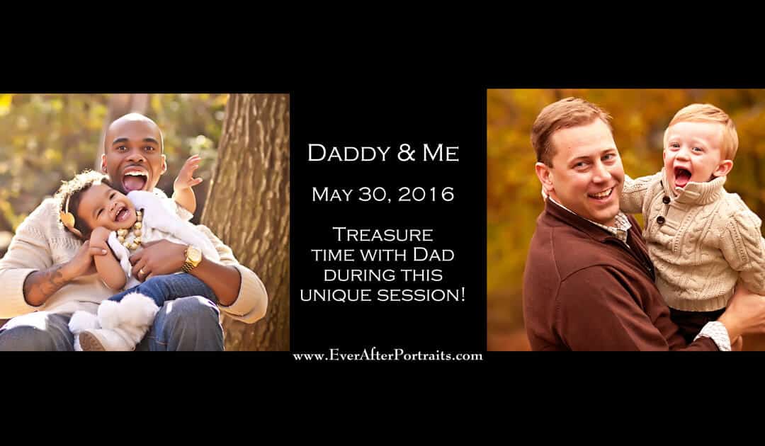 Daddy and Me Limited Edition Family Session, 05.30.2016| Northern VA Family Photographer